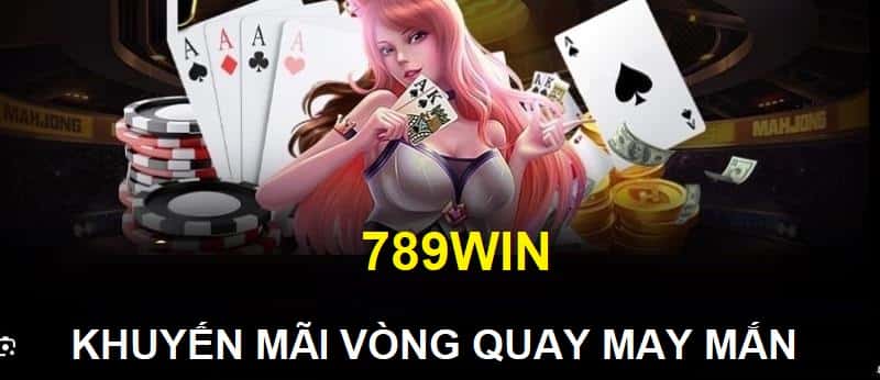 Khuyến mãi 789win với vòng quay may mắn